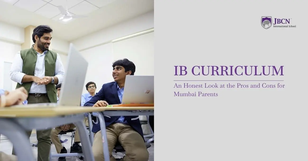 IB Curriculum: An Honest Look at the Pros and Cons for Mumbai Parents