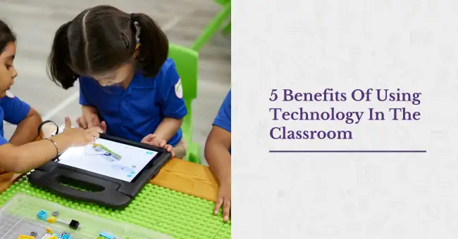 5 Benefits Of Using Technology In The Classroom
