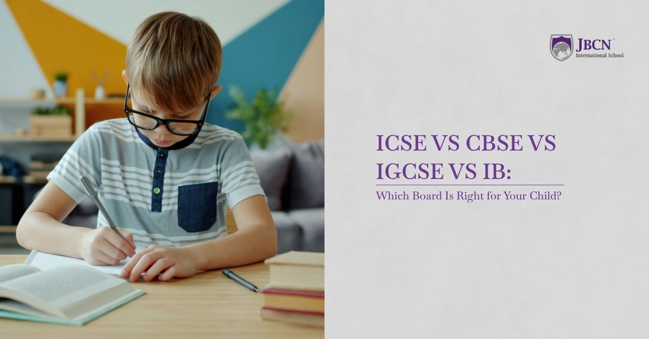 ICSE vs CBSE vs IGCSE vs IB: Which Board Is Right for Your Child?