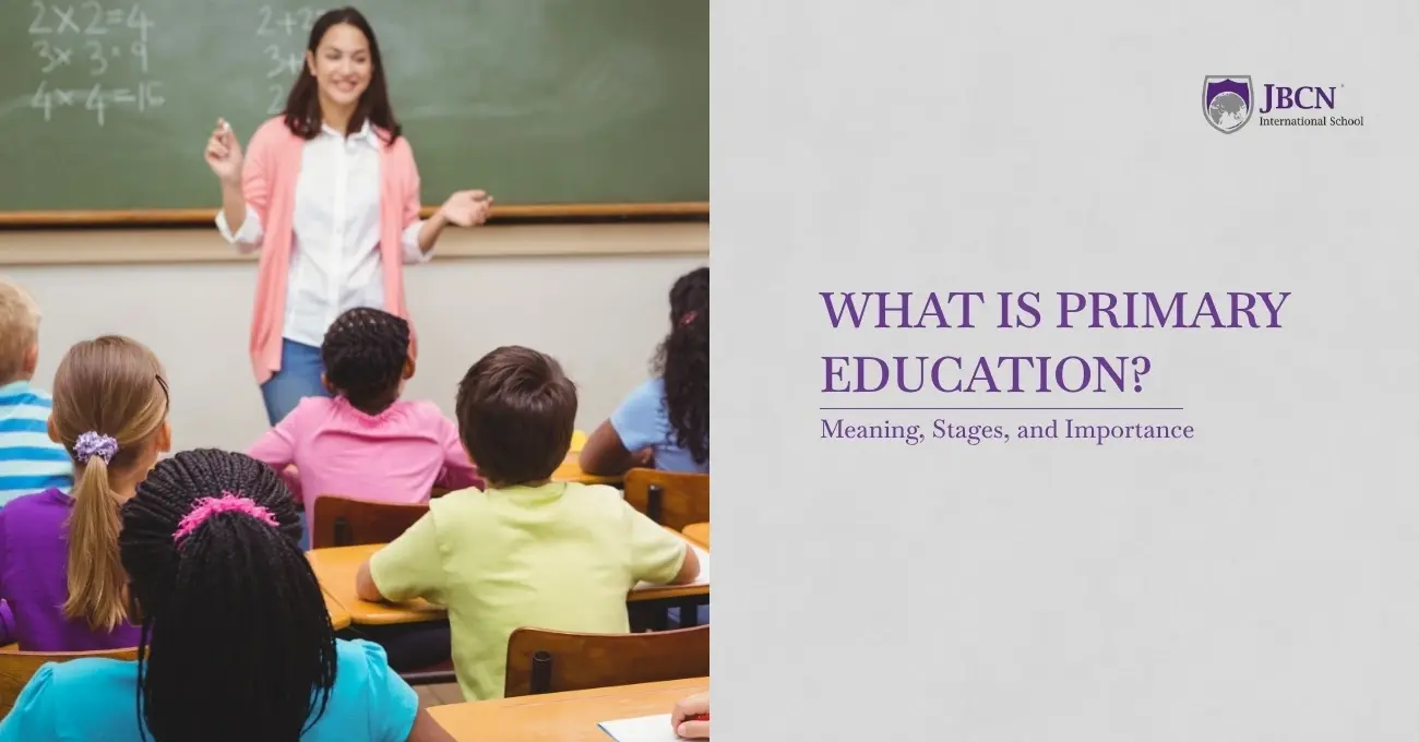 What Is Primary Education? Meaning, Stages, and Importance