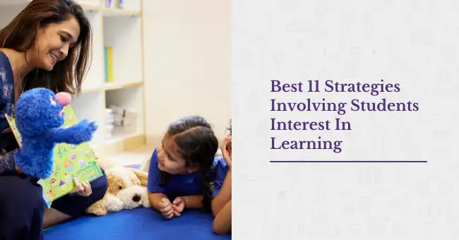 Best 11 Strategies Involving Students Interest In Learning