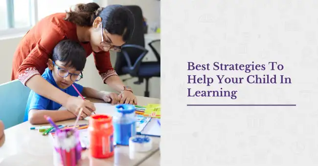Best Strategies To Help Your Child In Learning