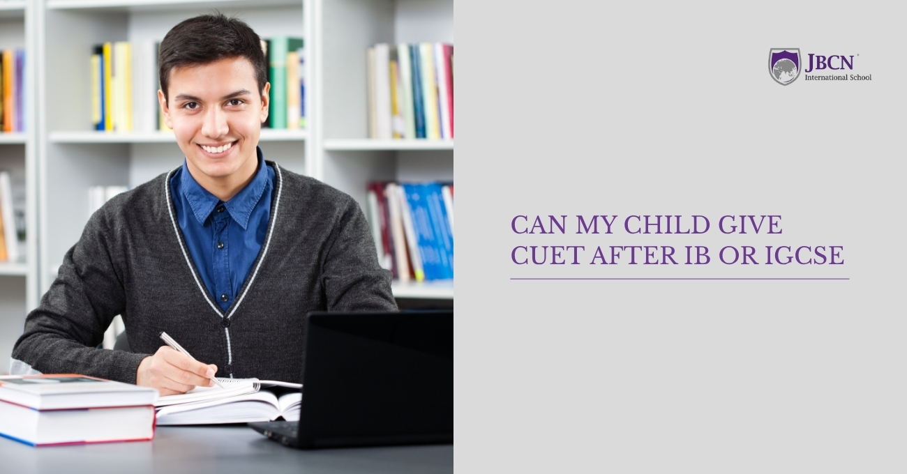 Can My Child Give CUET After IB Or IGCSE