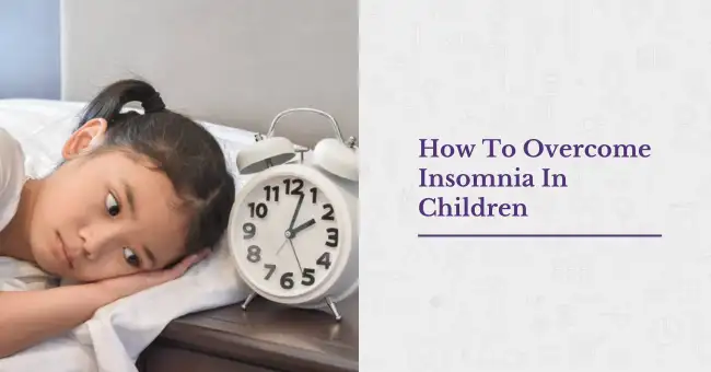 How To Overcome Insomnia In Children