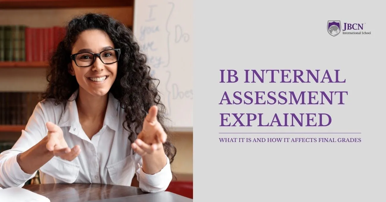 IB Internal Assessment Explained: What It Is and How It Affects Final Grades
