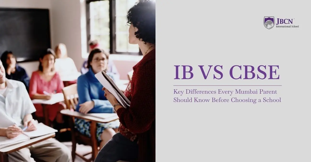 IB vs CBSE: Key Differences Every Mumbai Parent Should Know Before Choosing a School
