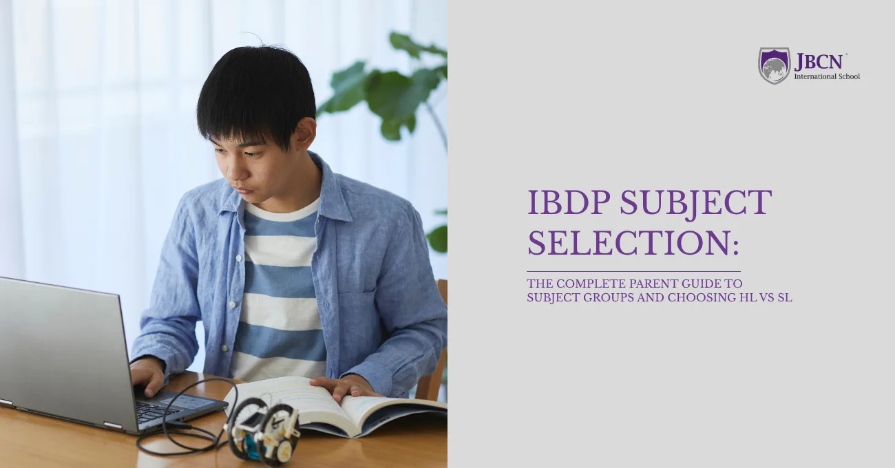 IBDP Subject Selection: The Complete Parent Guide to Subject Groups and Choosing HL vs SL