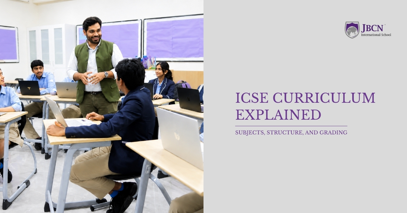 ICSE Curriculum Explained, Subjects, Structure, and Grading