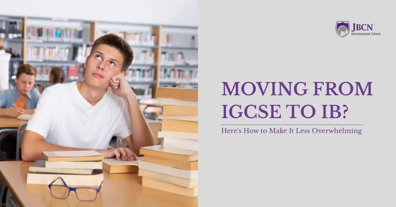 Moving from IGCSE to IB Diploma: What Parents and Learners Should Expect
