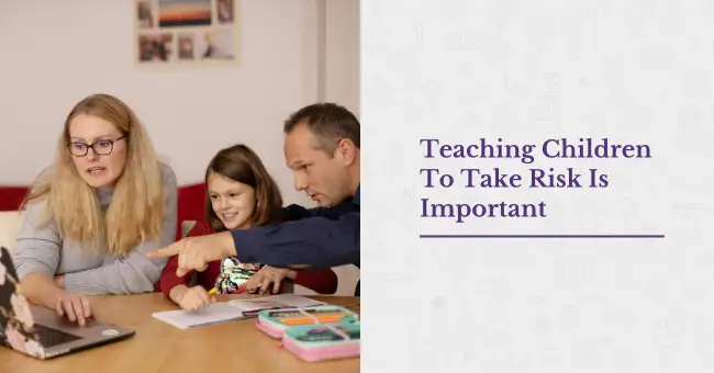 Teaching Children To Take Risk Is Important