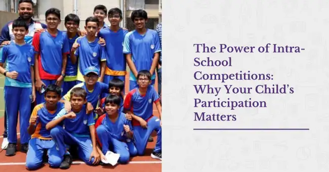 The Power of Intra-School Competitions: Why Your Childs Participation Matters