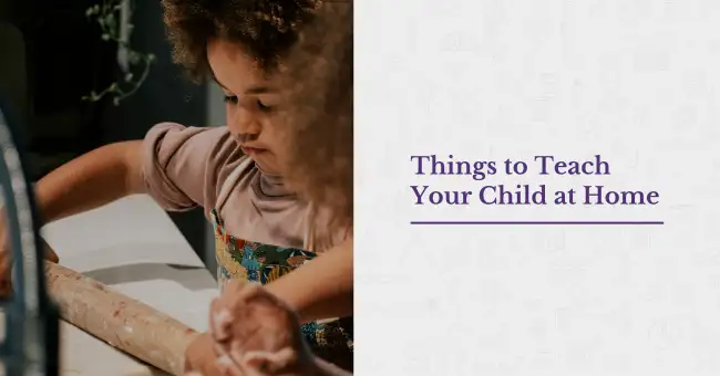 Things to Teach Your Child at Home