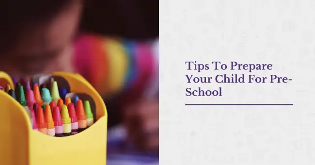 Tips To Prepare Your Child For Pre-School