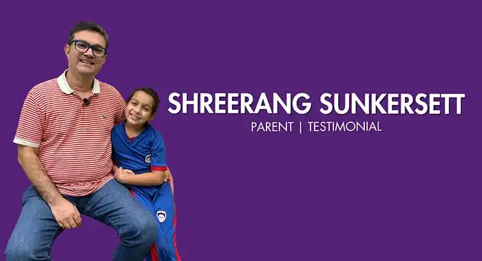 Parent Testimonial from Shreerang Sunkersett