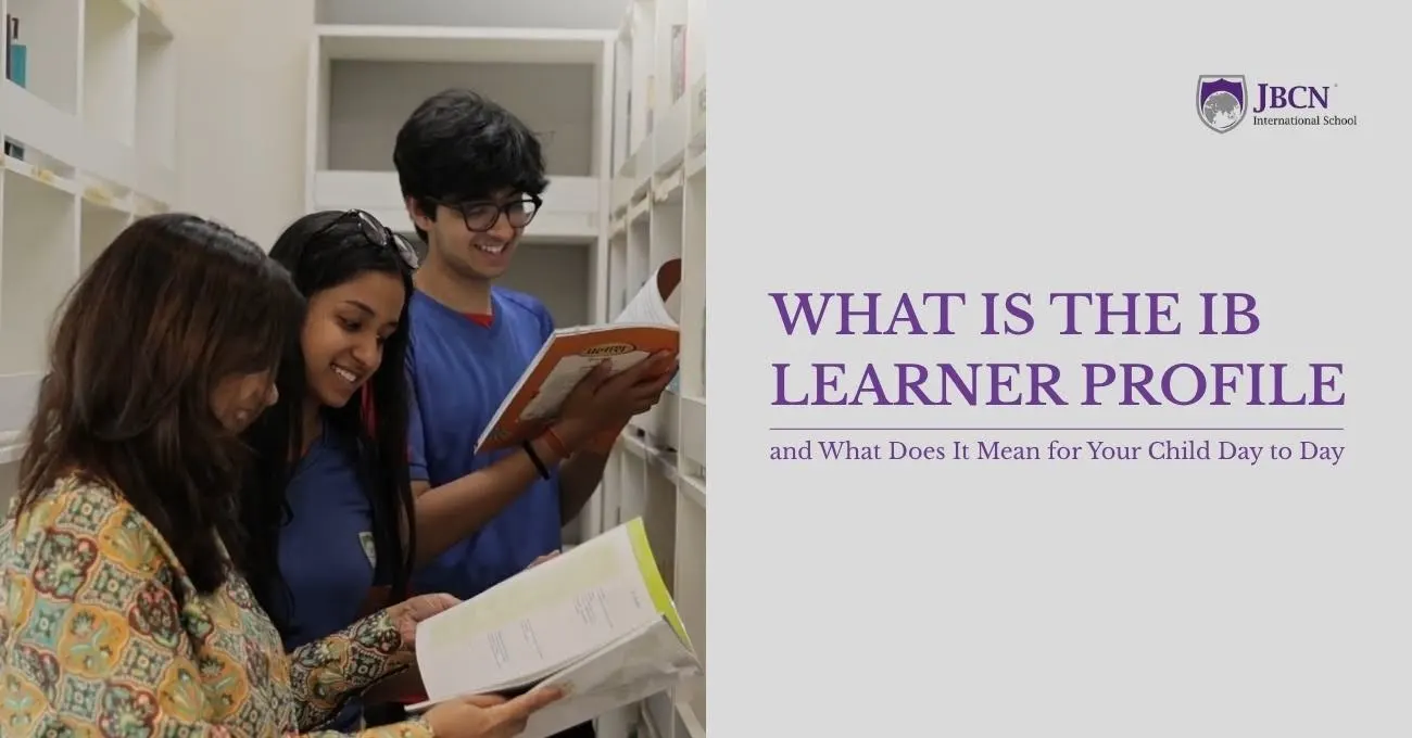 What Is the IB Learner Profile and What Does It Mean for Your Child Day to Day